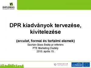 DPR kiadvnyok tervezse kivitelezse arculat formai s tartalmi