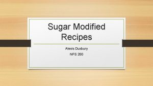 Sugar Modified Recipes Alexis Duxbury NFS 200 Carbohydrate