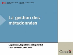 La gestion des mtadonnes La prmisse le problme