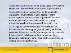 Lastekaitse Liidu missioon on aidata kaasa lapse iguste