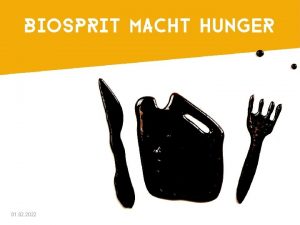 BIOSPRIT MACHT HUNGER 01 02 2022 Agrarkraftstoffe werden