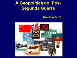 A Geopoltica do Ps Segunda Guerra Mauricio Serra