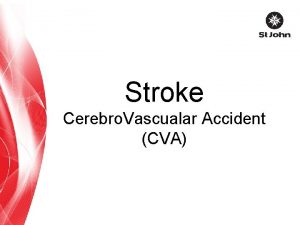 Stroke Cerebro Vascualar Accident CVA Stroke A stroke