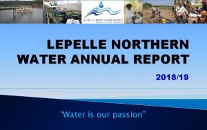 LEPELLE NORTHERN WATER ANNUAL REPORT 201819 Water is