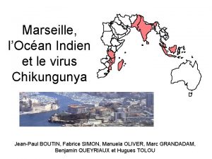 Marseille lOcan Indien et le virus Chikungunya JeanPaul