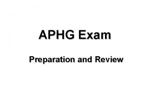 APHG Exam Preparation and Review APHG Exam Section