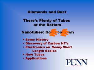 Diamonds and Dust Theres Plenty of Tubes at