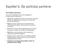 Kapittel 6 De politiske partiene Del 3 Politikk