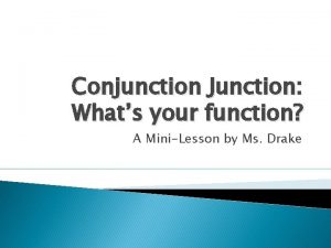 Conjunction Junction Whats your function A MiniLesson by