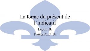 La forme du prsent de lindicatif Leon 1