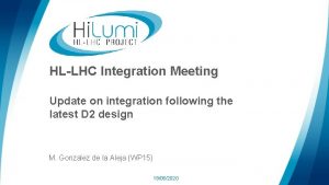 HLLHC Integration Meeting Update on integration following the