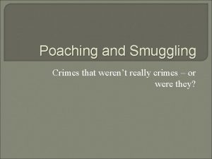 Poaching and Smuggling Crimes that werent really crimes