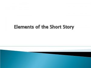 Elements of the Short Story Narrative Element Setting