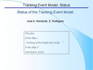 Tracking Event Model Status of the Tracking Event