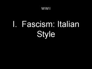 WWII I Fascism Italian Style A Benito Mussolini