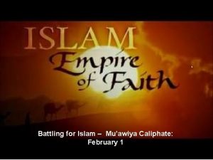 Battling for Islam Muawiya Caliphate February 1 Push