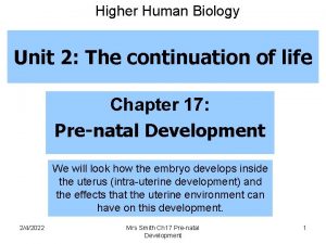 Higher Human Biology Unit 2 The continuation of