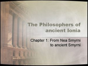 The Philosophers of ancient Ionia Chapter 1 From