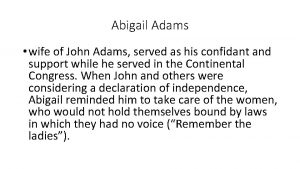 Abigail Adams wife of John Adams served as