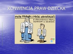 KONWENCJA PRAW DZIECKA 20 listopada 1989 r Zgromadzenie