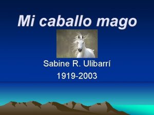 Mi caballo mago Sabine R Ulibarr 1919 2003