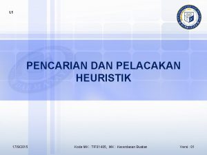 I 1 PENCARIAN DAN PELACAKAN HEURISTIK 1792015 Kode