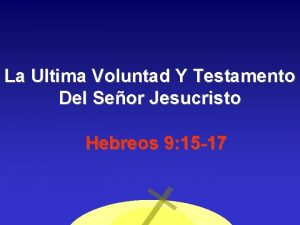 La Ultima Voluntad Y Testamento Del Seor Jesucristo