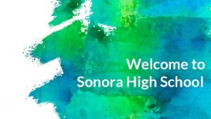 Welcome to Sonora High School Registration Information Sonora