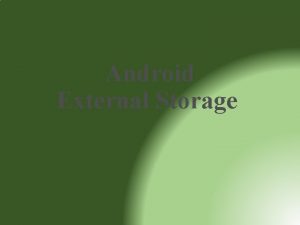 Android External Storage Android Storage Options In android Android External Storage Android Storage Options In android