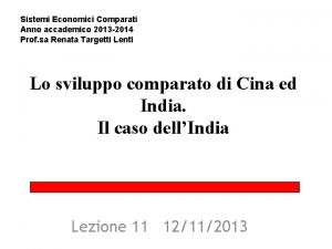 Sistemi Economici Comparati Anno accademico 2013 2014 Prof