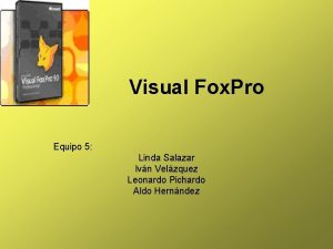 Visual Fox Pro Equipo 5 Linda Salazar Ivn