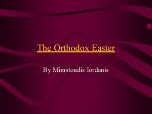 The Orthodox Easter By Mimstoudis Iordanis The beginning