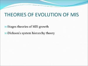 THEORIES OF EVOLUTION OF MIS Stages theories of