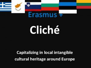 Erasmus Clich Capitalizing in local intangible cultural heritage