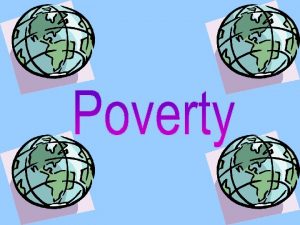 Poverty is the lack of basic necessities that