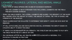LIGAMENT INJURIES LATERAL AND MEDIAL ANKLE SPRAINS ABOUT