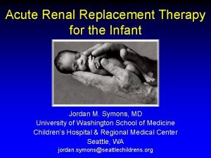 Acute Renal Replacement Therapy for the Infant Jordan
