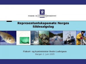 Representantskapsmte Norges Sildesalgslag Fiskeri og kystminister Svein Ludvigsen