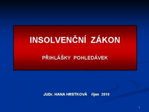 INSOLVENN ZKON PIHLKY POHLEDVEK JUDr HANA HRSTKOV jen