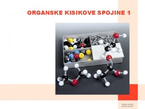 ORGANSKE KISIKOVE SPOJINE 1 KEMIJA DANES slikovno gradivo