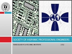 SOCIETY OF HISPANIC PROFESSIONAL ENGINEERS RENSSELAER POLYTECHNIC INSTITUTE