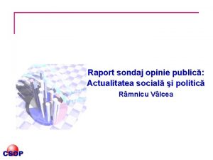 Raport sondaj opinie public Actualitatea social i politic