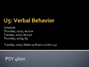 U 5 Verbal Behavior Schedule Thursday 1022 lecture