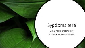 Sygdomslre DEL 1 Almen sygdomslre 0 2 PRAKTISK