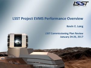 LSST Project EVMS Performance Overview Kevin E Long