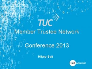 Member Trustee Network Conference 2013 Hilary Salt Q