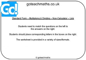 Standard Form Multiplying Dividing NonCalculator Link Students need