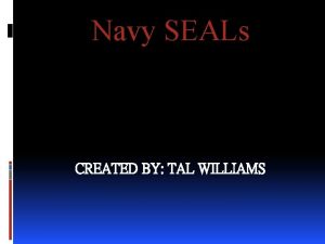 Navy SEALs CREATED BY TAL WILLIAMS Training INDOCTRINATION