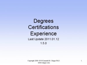 Degrees Certifications Experience Last Update 2011 01 12