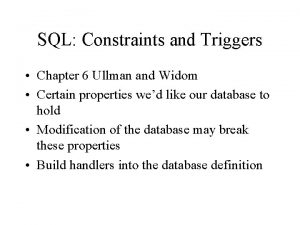 SQL Constraints and Triggers Chapter 6 Ullman and